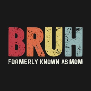 Bruh Formerly Known As Mom Retro Color T-Shirt