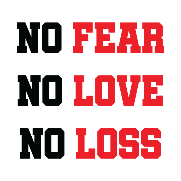 No Fear No Love No Loss by VectorPB