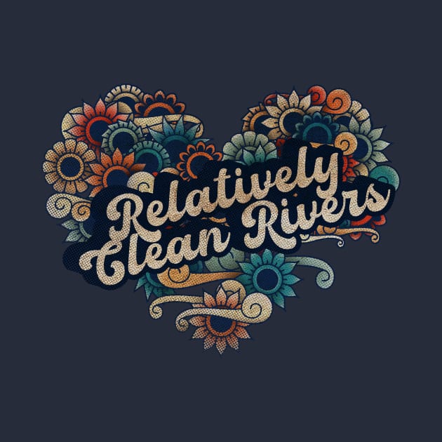 Relatively Clean Rivers - VIGNETTE VINTAGE COLOR by MASK KARYO