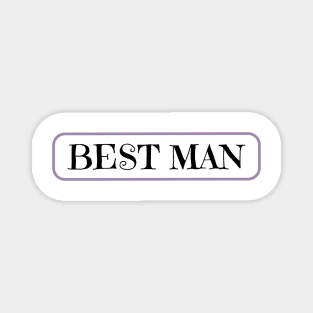 Best man on wedding day Magnet