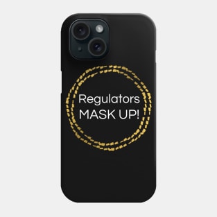 Regulators Mask Up! Phone Case