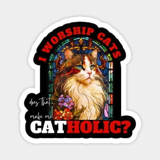 I worship cats does that make me catholic? Black Magnet