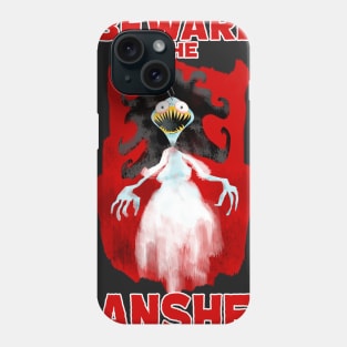 Beware The Banshee Phone Case