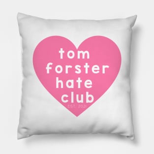 Tom Forster Hate Club Pillow