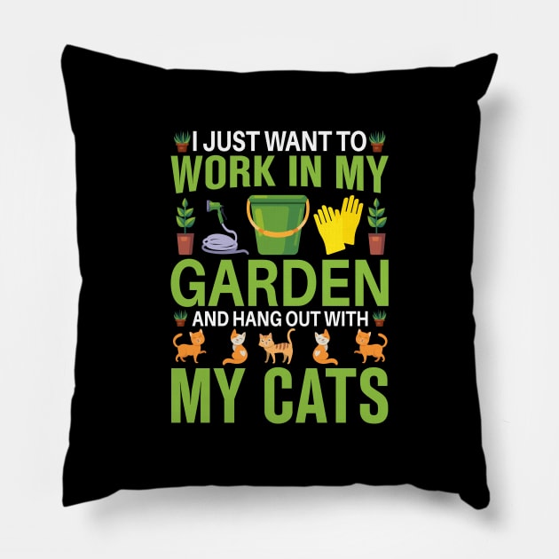 I just want to work in my garden and hang out with my cats Pillow by TheDesignDepot