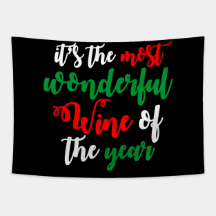It's The Most Wonderful Wine Of The Year Funny Ugly Xmas Ugly Christmas Tapestry