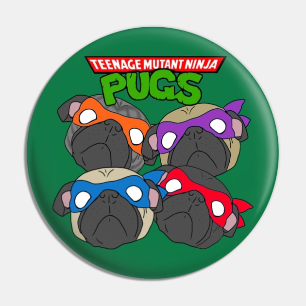 Teenage Mutant Ninja Pugs Pin by AndrewKennethArt