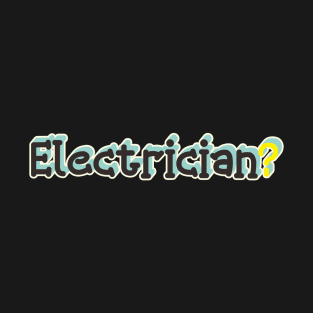 Electrician design T-Shirt