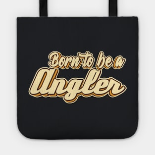 Born to be a Angler typography Tote