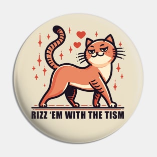 Rizz 'Em With The 'Tism Pin