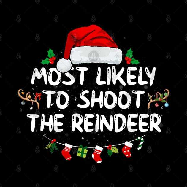 Most Likely To Shoot The Reindeer by Emilied