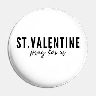 St. Valentine pray for us Pin