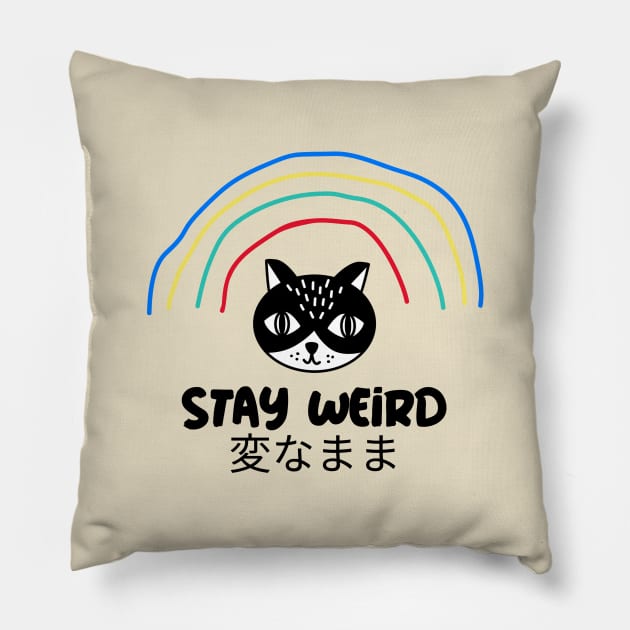 Stay weird Pillow by OniSide