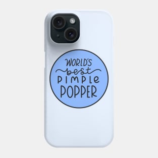 Worlds Best Pimple Popper Blue Phone Case