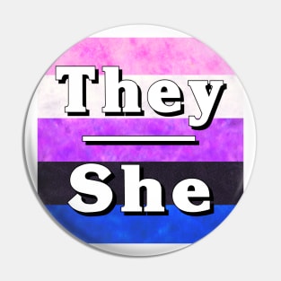 They-She Pronouns: Genderfluid Pin