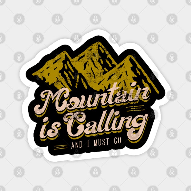 Mountain is calling and i must go design typography Magnet by SpaceWiz95