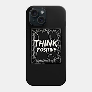 Think Positive Phone Case