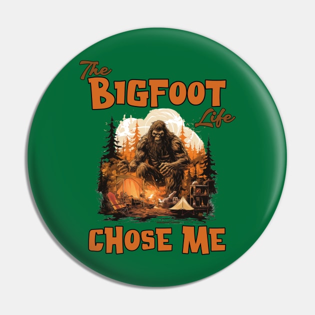 The Bigfoot Life Chose Me Pin by Dead Is Not The End