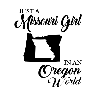 Just A Missouri Girl In A Oregon World Mom T-Shirt