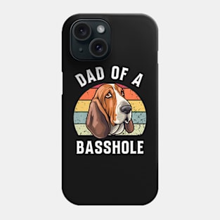 Dad Of A Basshole Basset Lover Basset Hound Dog Father Phone Case