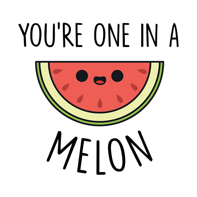 You're One in a Melon by redbarron