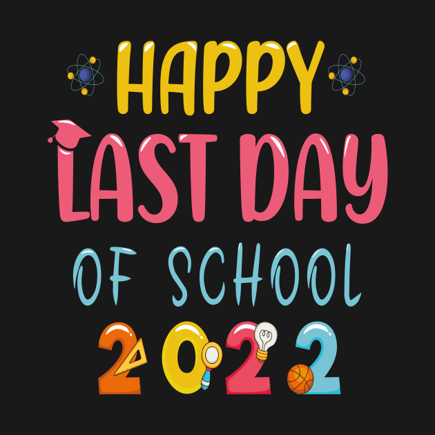 Happy Last Day of School 2022 Hello Summer Teacher by aimed2