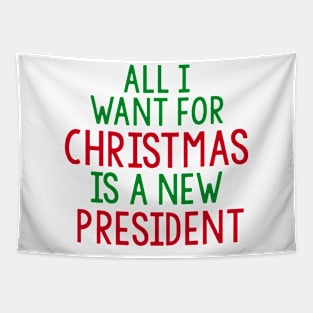 all i want for christmas is a new president Tapestry