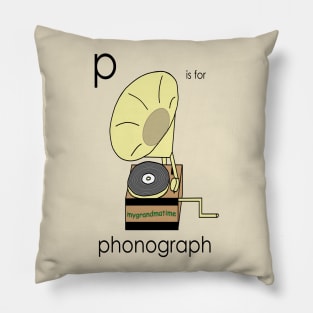 p is for phonograph Pillow