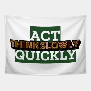 Act Quickly, Think Slowly Tapestry