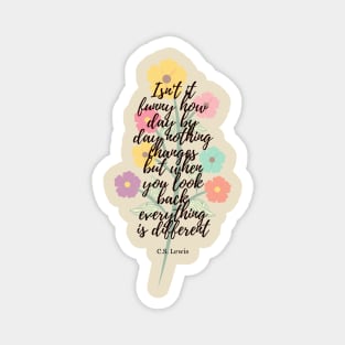 when you look back- C.S. Lewis quote flower illustration Magnet