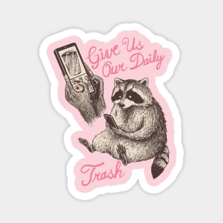 Give Us Our Daily Trash Magnet