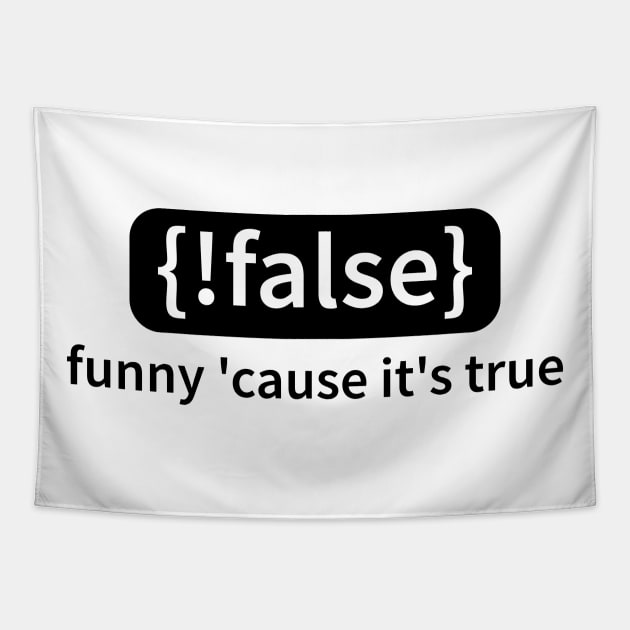 IT Source Code Not False True Humor Gift Tapestry by JeZeDe