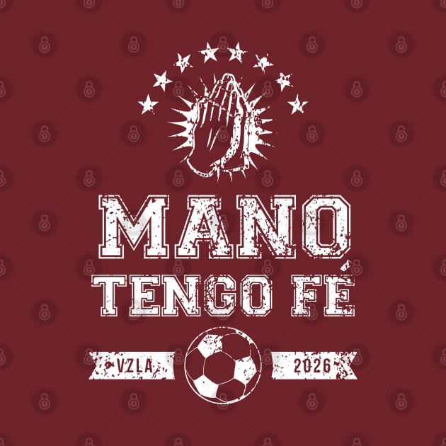 Mano Tengo Fe - White Lettering by somosdelsur