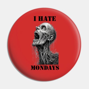 Monday Blues:  I Hate Mondays Pin