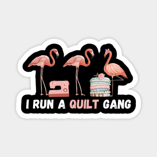 Flamingo I Run a Quilt Gang Magnet