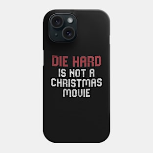 Die Hard is NOT a Christmas Movie Phone Case