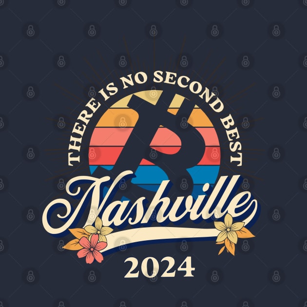 Bitcoin There is No Second Best Nashville 2024 by Metavershort