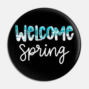 Welcome Spring Pin