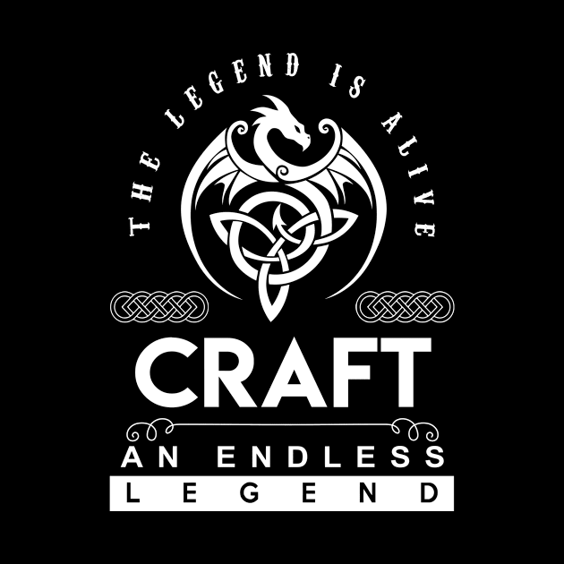 Craft Name T Shirt - The Legend Is Alive - Craft An Endless Legend Dragon Gift Item by riogarwinorganiza