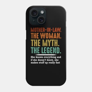 Mother In Law The Woman The Myth The Legend Phone Case
