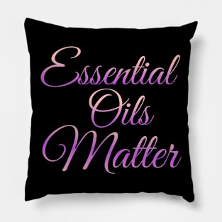 Essential Oils Matter Pillow