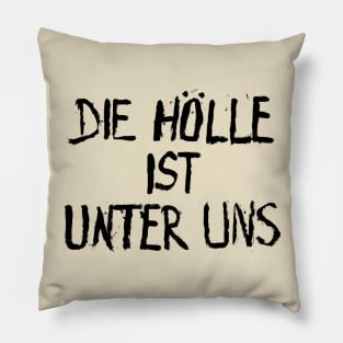 DNN- DIE HÖLLE IST UNTER UNS Pillow