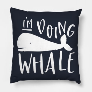 I'm doing whale Pillow