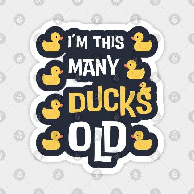 I'm This Many Ducks Old, Duck 8th Birthday 8 Years Old Bday Magnet by Tony_sharo