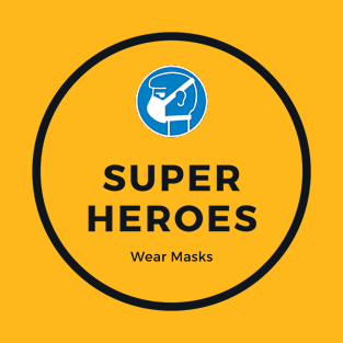 Super Heroes Wear Masks T-Shirt