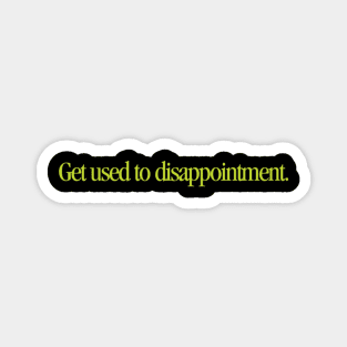 Princess Bride - Get Used To Disappointment 23 Cool Magnet