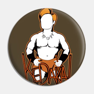 Kedakai! Conan O’Brien Barbarian Comedy Pin