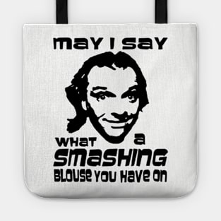 May I Say What a Smashing Blouse You Have on Tote