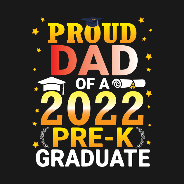 Proud Dad Of A Class Of A 2022 Pre-k Graduate Senior Student by bakhanh123