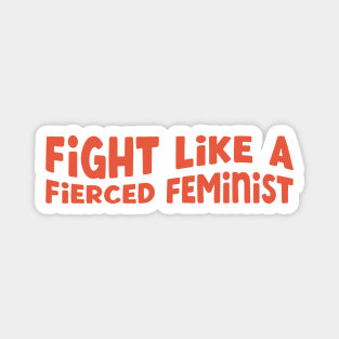 Fight Like a Fierced Feminist Magnet